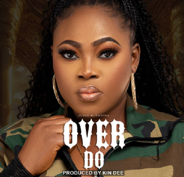 Joyce Blessing releases new song ‘Over Do’