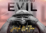 Joseph Matthew solidifies position as King of Afro-Gospel with ‘Fear No Evil’