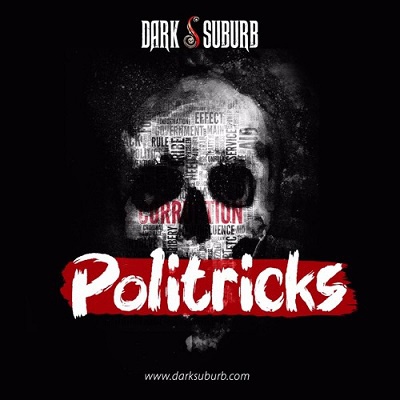 Dark Suburb 'Politricks'