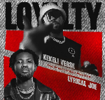 KekeliVerse ft ?@lyricaljoe5? - Loyalty (Official Music Video)