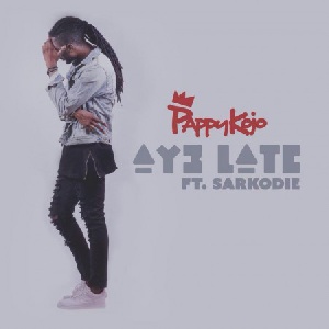 Pappy Kojo Ay3 Late