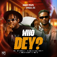 Ranny Praps’ new Hip-Hop song ‘Who Dey?’ featuring Lyrical Joe