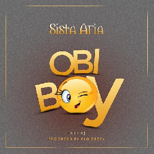 Sis Afia has released a new song titled Obi Boy