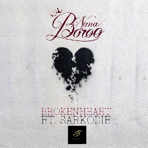 Broken Heart by Nana Boroo featuring Sarkodie
