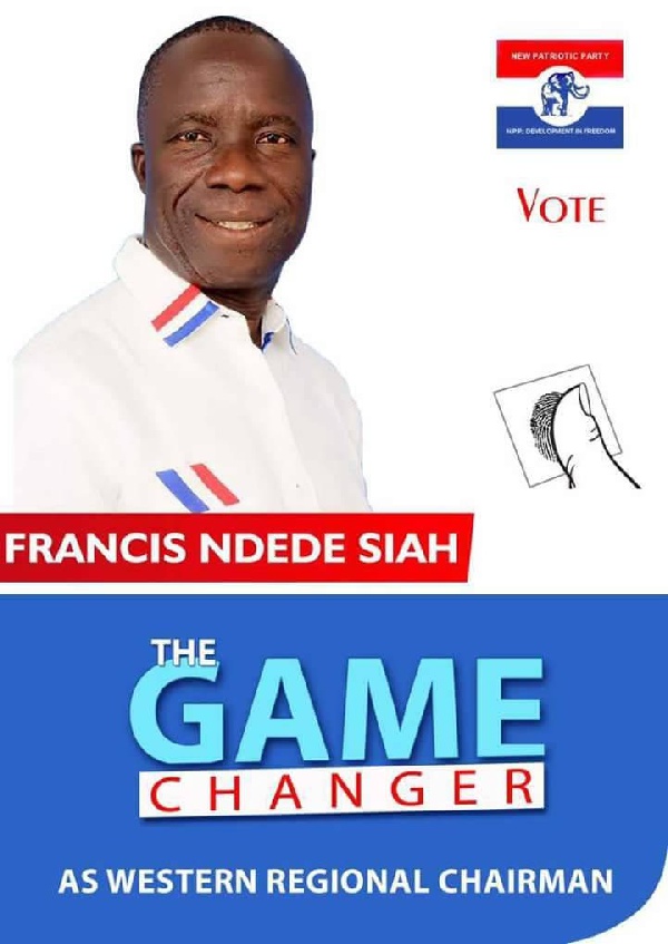 A campaign poster of Francis Ndede, NPP Western Regional Chairman