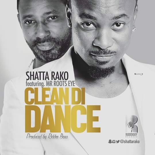 Shatta Rako and Root Eye on 'Clean di dance'