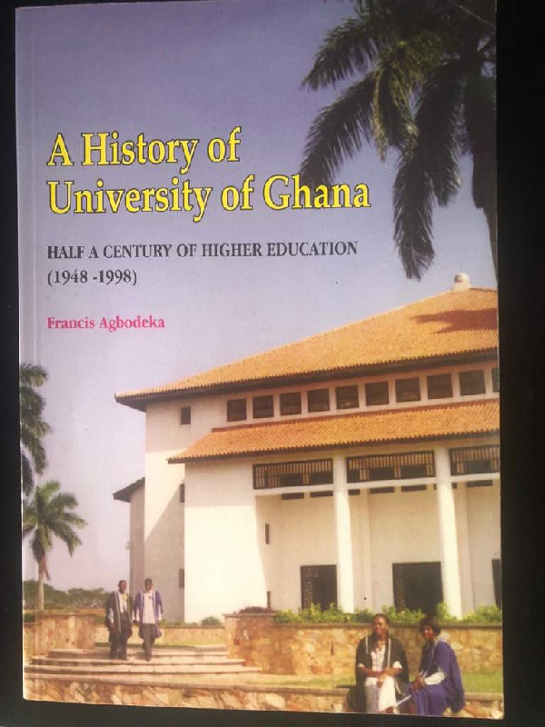 The history of the University of Ghana was written by Prof. Francis Agbodeka