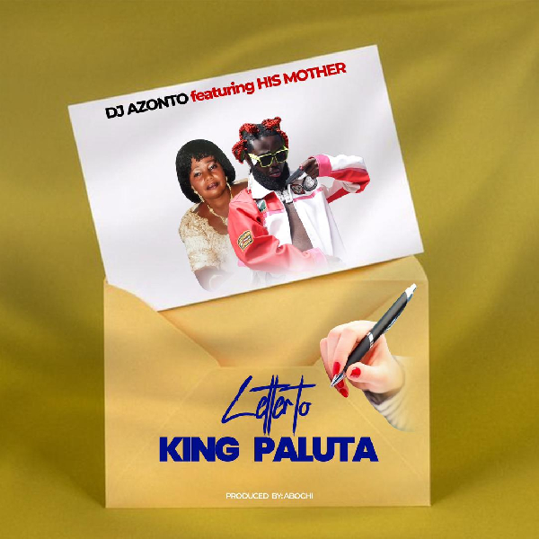 DJ Azonto features his mother on new song ‘Letter To King Paluta’