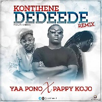 Kontihene ft Yaa Pono, Pappy Kojo on 'Dedeede Remix'