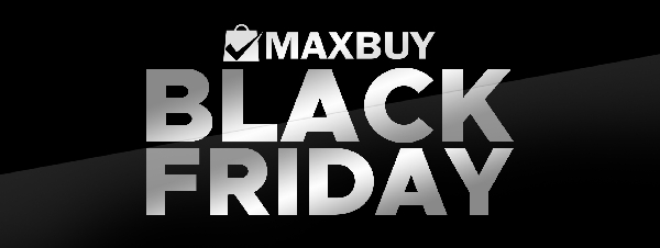 Maxbuy, has announced its Black Friday promotion