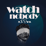 Artwork for Watch Nobody by XROVA