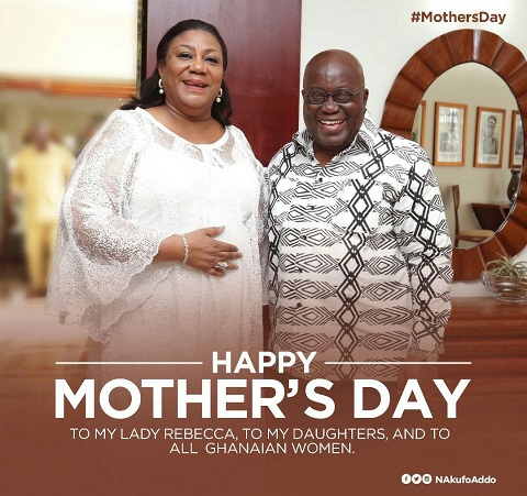 President Akufo-Addo and his wife wish all mothers a remarkable day