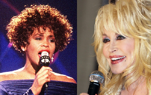 Whitney Houston (L) and Dolly Parton (R) Whitney Houston (L) and Dolly Parton (R)