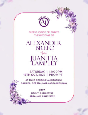 ALEXANDER BREFO WEDS JUANITTA LAMPTEY.

DATE: SATURDAY, 18TH OCTOBER 2025.
TIME: 12:00PM PROMPT.
VENUE: TDHC CENACLE AUDITORIUM 
GALILEA, OFF MALAM-KASOA HIGHWAY 
